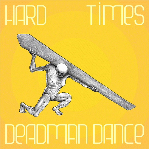 Deadman Dance : Hard Times